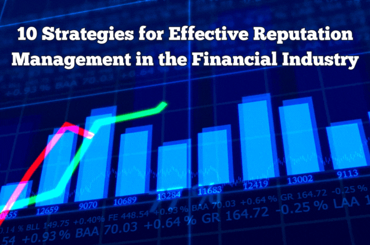 10 Strategies for Effective Reputation Management in the Financial Industry