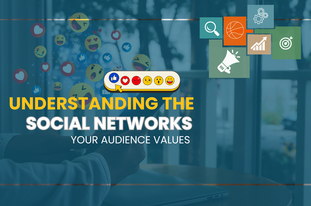 Understanding the Social Networks Your Audience Values