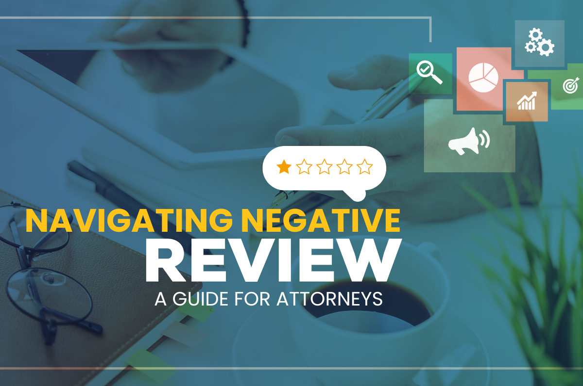 Navigating Negative Reviews: A Guide for Attorneys