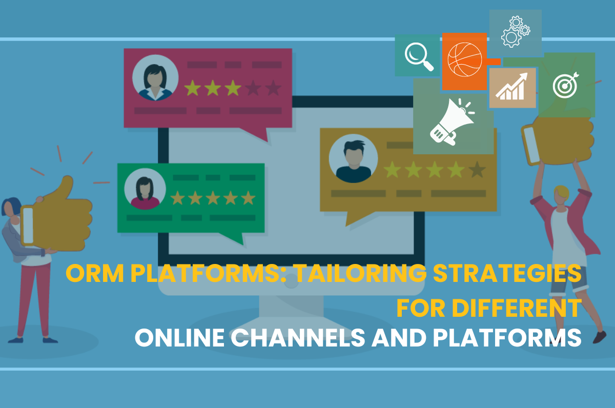 ORM Platforms: Tailoring Strategies For Different Online Channels And Platforms, Best Online Reputation Management Company In Dwarka, Online Reputation Management services in Delhi Online Reputation Management Service In USA, Best Orm Company In Delhi, ORM Agency In Bangalore,