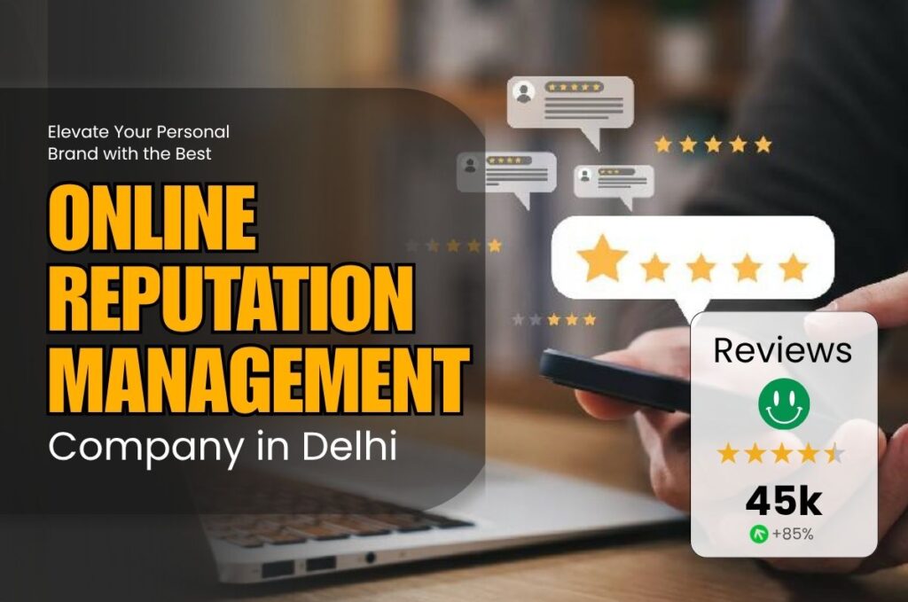 Elevate Your Personal Brand with the Best Online Reputation Management Company in Delhi