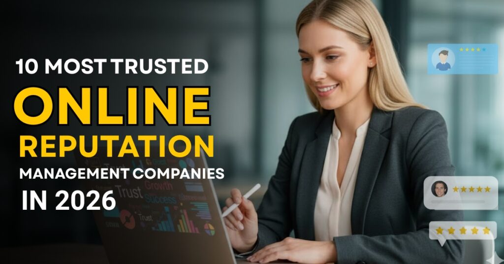10 Most Trusted Online Reputation Management Companies in 2026 (Updated)
