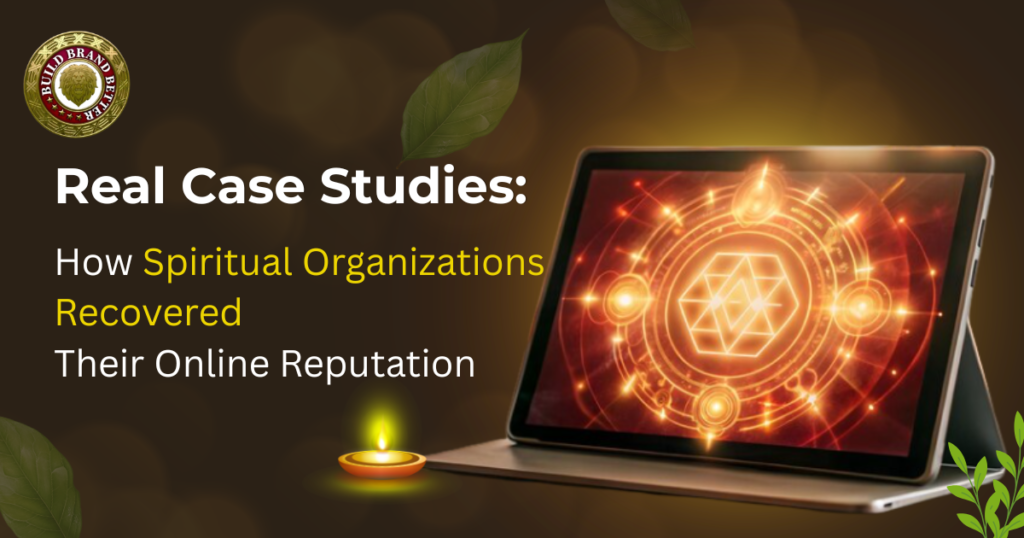 Real Case Studies: How Spiritual Organizations Recovered Their Online Reputation