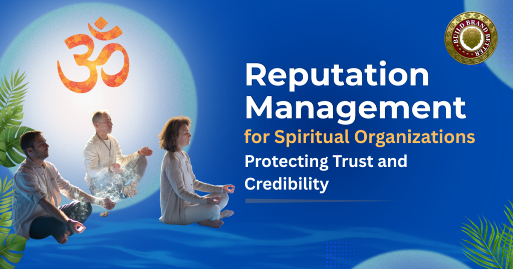 Reputation Management for Spiritual Organizations: Protecting Trust and Credibility
